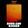 Born and Raised (feat. Mendes & Urban Justice Beats) - Single