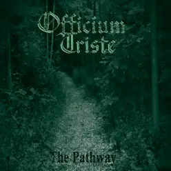The Pathway (2007 Remaster + Bonus Tracks) - Officium Triste The Pathway (2007 Remaster + Bonus Tracks) - Officium Triste