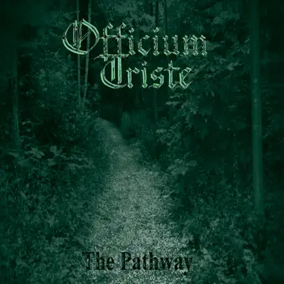 The Pathway (2007 Remaster + Bonus Tracks) - Officium Triste The Pathway (2007 Remaster + Bonus Tracks) - Officium Triste