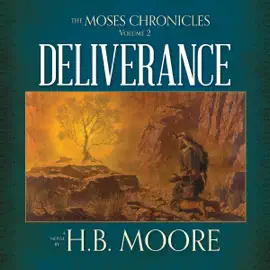 The Moses Chronicles: Deliverance: The Moses Chronicles, Volume 2 (Unabridged)