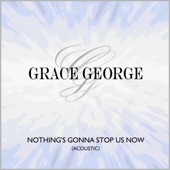 Nothing's Gonna Stop Us Now (Acoustic) artwork