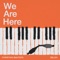 We Are Here artwork