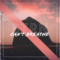 Can't Breathe - Single - BTRN