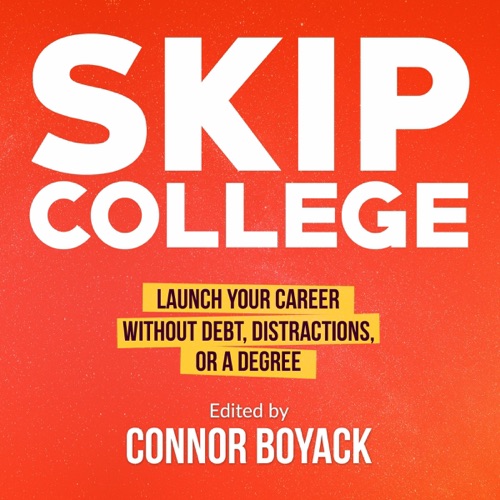 Skip College: Launch Your Career Without Debt, Distractions, or a Degree (Unabridged) cover