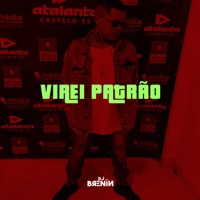 Virei Patrão - Single - DJ Brenin & MC LC