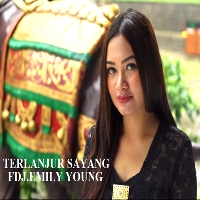 fdj.emily young - Terlanjur Sayang