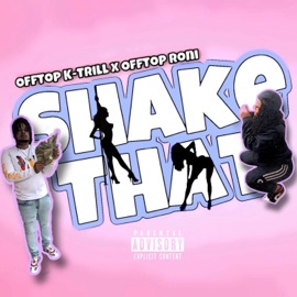 Shake That (feat. OffTop Roni) OfftopKtrill