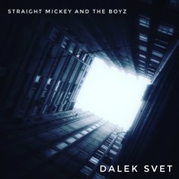 Straight Mickey And the Boyz - Dalek svet