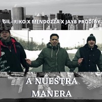 A Nuestra Manera (feat. Mendozza & Gil-Iriko) - Single - Jayb Prodigy