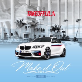 Make It Out TakeoffLila