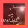 Amel Ćurić - Upaljač