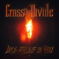 Cross the Divide - Lose Myself in You