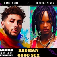Badman Good Sex (feat. GENIUSJINI X66) - Single - King Adri