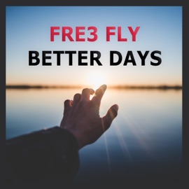 Better Days Fre3 Fly