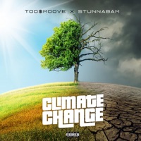 Climate Change (feat. Stunna Bam) - Single - Too$moove