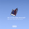 Do U Even Miss Me At All? - Single