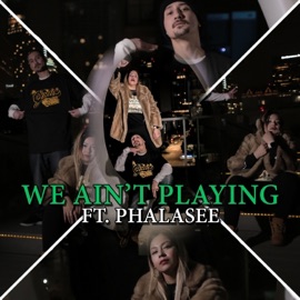 We Ain't Playing (feat. Phalasee) Steadfast Raw