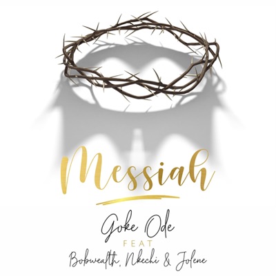 Messiah (feat. Bobwealth, Nkechi & Jolene) - Single