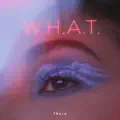 W.H.A.T.