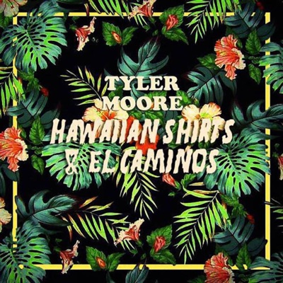 Hawaiian Shirts & el Camino's