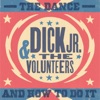 Dick Jr. & the Volunteers