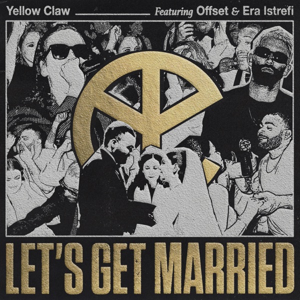 Let's Get Married (feat. Offset & Era Istrefi) - Single - Yellow Claw