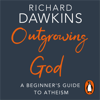 Outgrowing God - Richard Dawkins