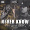 Never Know (feat. RobTwo) - Dezzie Gee lyrics