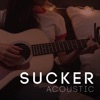Sucker (Acoustic) - Single