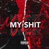 My Shit (feat. MMXVII) - Single