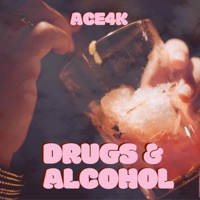 Drugs and Alcohol - Single - Ace4k