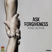 King Alpha - Ask Forgiveness Dub 2