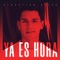 Ya Es Hora - Sebastian Silva lyrics