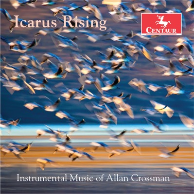 Icarus Rising: Instrumental Music of Allan Crossman