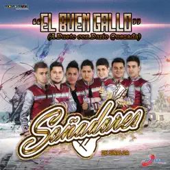 El Buen Gallo (feat. Dario Quezada) - Single - Soñadores De Sinaloa El Buen Gallo (feat. Dario Quezada) - Single - Soñadores De Sinaloa