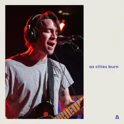 As Cities Burn on Audiotree Live - EP - As Cities Burn