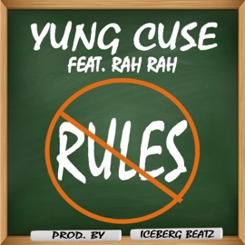 No Rules (feat. Rah Rah) Yung Cuse