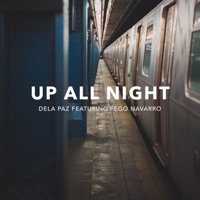 Up All Night (feat. Fego Navarro) - Single - Dela Paz
