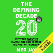 The Defining Decade: Why Your Twenties Matter and How to Make the Most of Them Now (Unabridged)