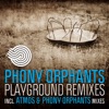 Phony Orphants - Playground (Paradise Mix)