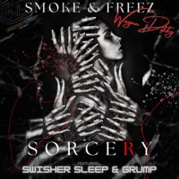 Sorcery (feat. Grump Nasty & Swisher Sleep) - Single - Smoke & Freez