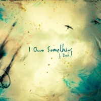 I Own Something - Single - J. Dash