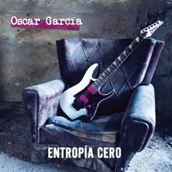 Entropía Cero - Óscar García Entropía Cero - Óscar García
