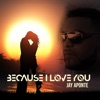 Because I Love You - Single