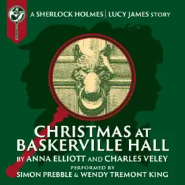 Christmas at Baskerville Hall (A Sherlock and Lucy Short Story): The Sherlock and Lucy Mystery Series, Book 15 (Unabridged)