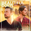 Beautiful Duets Vol. 1 - Peter Hollens & Tim Foust