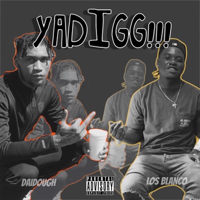 YaDigg (feat. Gmgb Daidough) - Single