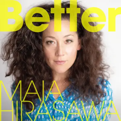 Better - EP - Maia Hirasawa