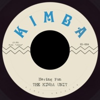 The Kimba Unit - Having Fun