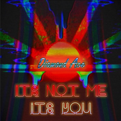 It's Not Me, It's You